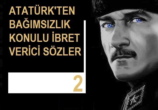 Atatürk'ün Bağımsızlık Sözleri Konulu Videosu - 2.Bölüm